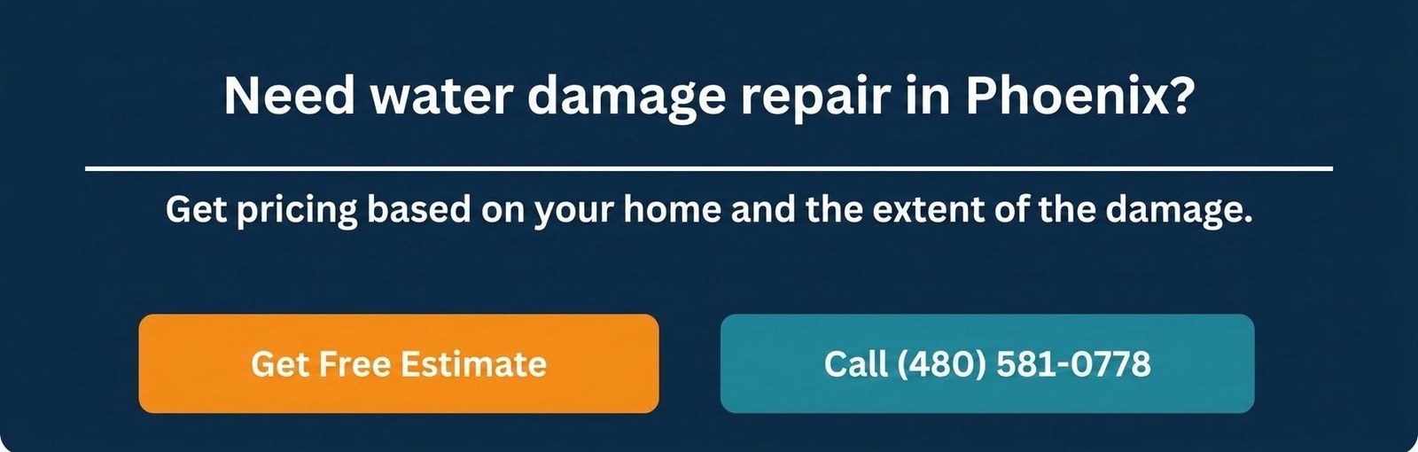Need water damage repair in Phoenix? Get pricing based on your home and the extent of the damage