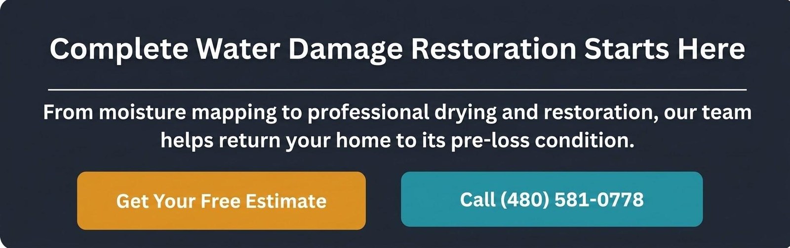 Complete water damage restoration starts here, from moisture mapping to professional drying and restoration